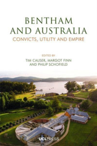 Jeremy Bentham And Australia: Convicts, Utility And Empire