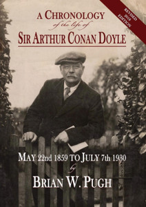 A Chronology Of The Life Of Sir Arthur Conan Doyle - Revised 2018 Edition A Chronology Of The Life Of Sir Arthur Conan Doyle - Revised 2018 Edition