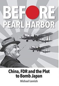 Before Pearl Harbor: China, Fdr And The Plot To Bomb Japan