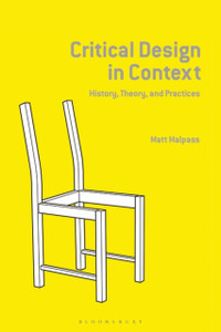 Critical Design In Context: History, Theory, And Practice