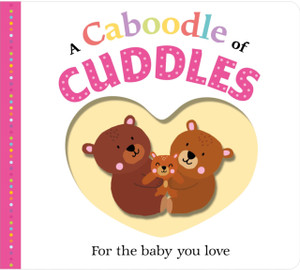 Picture Fit Board Books: A Caboodle Of Cuddles Picture Fit Board Books: A Caboodle Of Cuddles
