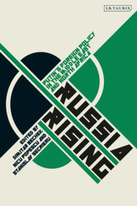Russia Rising: Putin'S Foreign Policy In The Middle East And North Africa Russia Rising: Putin'S Foreign Policy In The Middle East And North Africa