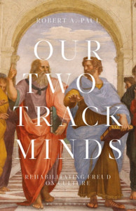 Our Two-Track Minds: Rehabilitating Freud On Culture - 9781501370038 Our Two-Track Minds: Rehabilitating Freud On Culture - 9781501370038