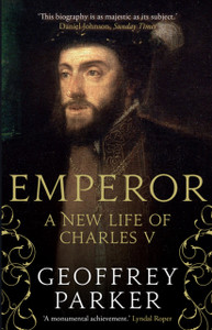 Emperor: A New Life Of Charles V
