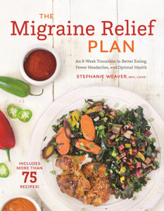 The Migraine Relief Plan: An 8-Week Transition To Better Eating, Fewer Headaches, And Optimal Health The Migraine Relief Plan: An 8-Week Transition To Better Eating, Fewer Headaches, And Optimal Health