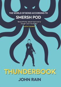 Thunderbook: The World Of Bond According To Smersh Pod - 9780957507623