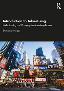 Introduction To Advertising: Understanding And Managing The Advertising Process Introduction To Advertising: Understanding And Managing The Advertising Process