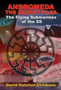 Andromeda - The Secret Files: The Flying Submarines Of The Ss Andromeda - The Secret Files: The Flying Submarines Of The Ss