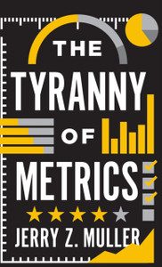 The Tyranny Of Metrics - 9780691174952