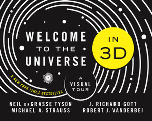 Welcome To The Universe In 3D: A Visual Tour Welcome To The Universe In 3D: A Visual Tour