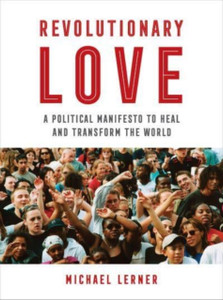 Revolutionary Love: A Political Manifesto To Heal And Transform The World