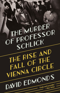 The Murder Of Professor Schlick: The Rise And Fall Of The Vienna Circle - 9780691211961 The Murder Of Professor Schlick: The Rise And Fall Of The Vienna Circle - 9780691211961
