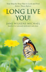 Long Live You!: A Step-By-Step Plan To Look And Feel Better Than Before Long Live You!: A Step-By-Step Plan To Look And Feel Better Than Before