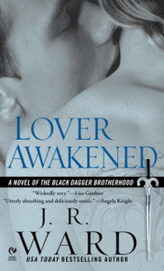 Lover Awakened: A Novel Of The Black Dagger Brotherhood