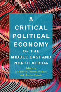 A Critical Political Economy Of The Middle East And North Africa A Critical Political Economy Of The Middle East And North Africa