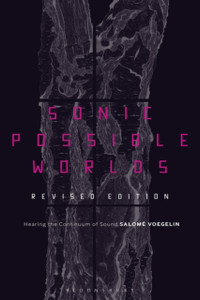 Sonic Possible Worlds, Revised Edition: Hearing The Continuum Of Sound - 9781501367625 Sonic Possible Worlds, Revised Edition: Hearing The Continuum Of Sound - 9781501367625