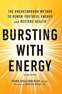 Bursting With Energy: The Breakthrough Method To Renew Youthful Energy And Restore Health, 2Nd Edition - 9781684428090 Bursting With Energy: The Breakthrough Method To Renew Youthful Energy And Restore Health, 2Nd Edition - 9781684428090
