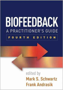 Biofeedback: A Practitioner'S Guide