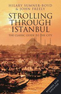 Strolling Through Istanbul: The Classic Guide To The City