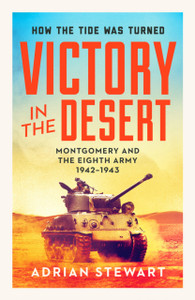 Victory In The Desert: Montgomery And The Eighth Army 1942-1943