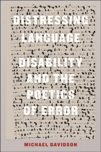Distressing Language: Disability And The Poetics Of Error Distressing Language: Disability And The Poetics Of Error