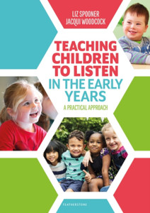 Teaching Children To Listen In The Early Years: A Practical Approach Teaching Children To Listen In The Early Years: A Practical Approach