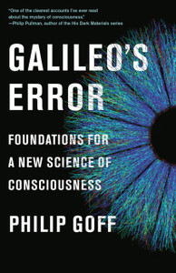 Galileo'S Error: Foundations For A New Science Of Consciousness - 9780525564775 Galileo'S Error: Foundations For A New Science Of Consciousness - 9780525564775