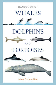 Handbook Of Whales, Dolphins And Porpoises