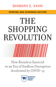 The Shopping Revolution, Updated And Expanded Edition: How Retailers Succeed In An Era Of Endless Disruption Accelerated By Covid-19 The Shopping Revolution, Updated And Expanded Edition: How Retailers Succeed In An Era Of Endless Disruption Accelerated By Covid-19