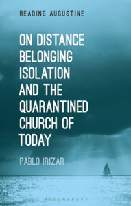 On Distance, Belonging, Isolation And The Quarantined Church Of Today On Distance, Belonging, Isolation And The Quarantined Church Of Today
