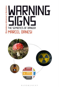 Warning Signs: The Semiotics Of Danger - 9781350178304