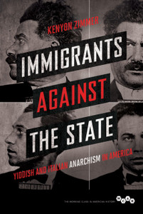 Immigrants Against The State: Yiddish And Italian Anarchism In America
