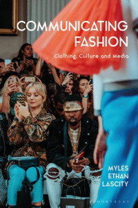 Communicating Fashion: Clothing, Culture, And Media