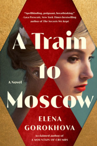 A Train To Moscow: A Novel - 9781542033862