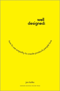 Well-Designed: How To Use Empathy To Create Products People Love