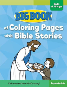 Big Book Of Coloring Pages With Bible Stories For Kids Of All Ages Big Book Of Coloring Pages With Bible Stories For Kids Of All Ages