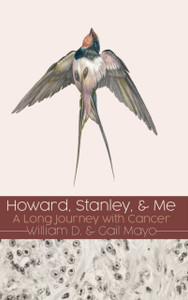 Howard, Stanley, And Me: A Long Journey With Cancer - 9781630504496