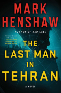 The Last Man In Tehran: A Novel