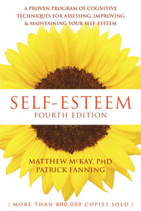 Self-Esteem, 4Th Edition: A Proven Program Of Cognitive Techniques For Assessing, Improving, And Maintaining Your Self-Esteem