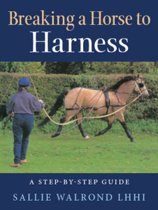 Breaking A Horse To Harness: A Step-By-Step Guide Breaking A Horse To Harness: A Step-By-Step Guide