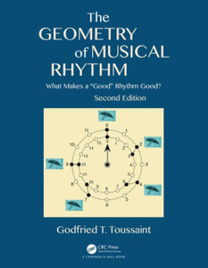 The Geometry Of Musical Rhythm: What Makes A "Good" Rhythm Good?, Second Edition