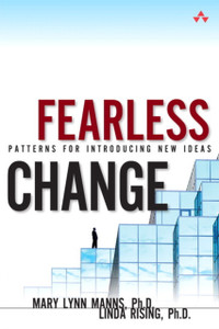Fearless Change: Patterns For Introducing New Ideas (Paperback) Fearless Change: Patterns For Introducing New Ideas (Paperback)