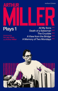 Arthur Miller Plays 1: All My Sons; Death Of A Salesman; The Crucible; A Memory Of Two Mondays; A View From The Bridge Arthur Miller Plays 1: All My Sons; Death Of A Salesman; The Crucible; A Memory Of Two Mondays; A View From The Bridge