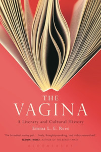The Vagina: A Literary And Cultural History