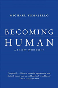 Becoming Human: A Theory Of Ontogeny Becoming Human: A Theory Of Ontogeny