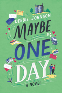 Maybe One Day: A Novel