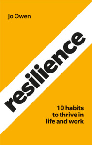 Resilience: 10 Habits To Sustain High Performance Resilience: 10 Habits To Sustain High Performance