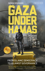 Gaza Under Hamas: From Islamic Democracy To Islamist Governance - 9780755634392 Gaza Under Hamas: From Islamic Democracy To Islamist Governance - 9780755634392