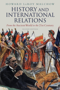History And International Relations: From The Ancient World To The 21St Century History And International Relations: From The Ancient World To The 21St Century