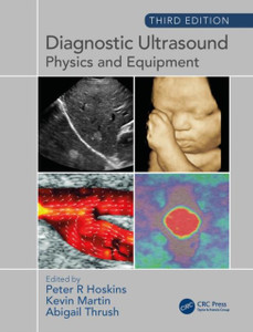 Diagnostic Ultrasound, Third Edition: Physics And Equipment